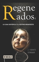 REGENERADOS 2.0: La Casa Distópica Y El Destino Manifiesto (De Bolsillo) (Spanish Edition) B0DY68JN3S Book Cover