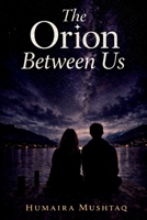 The Orion Between Us: Secrets Shared in Silence B0GXYFYDZL Book Cover
