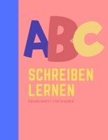 Alphabet schreiben lernen: buchstaben schreiben lernen I das ABC Schreiblernbuch f�r Kinder 1688308083 Book Cover