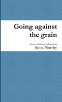 Going against the grain 0359667023 Book Cover