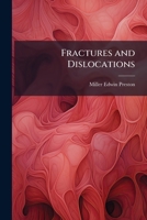 Fractures and Dislocations: Diagnosis and Treatment (Classic Reprint) 1174008245 Book Cover