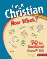 I'm a Christian, Now What?: Volume 1