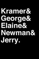Kramer& George& Elaine& Newman& Jerry.: Seinfeld TV Show Inspired Notebook Helvetica Ampersand Lined Notebook and Daily Journal 1670453693 Book Cover
