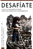 Desaf�ate: Los Retos Cristianos Actuales Desde Una Perspectiva Latinoamericana 1507574312 Book Cover