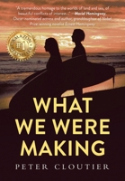 What We Were Making 1958729310 Book Cover