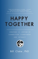 Happy Together: Creating a Lifetime of Connection, Commitment, and Intimacy B0HBW87DMM Book Cover