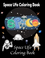 Space Ufo Coloring Book: 8.5 x 11 Inches 49 Pages easy universe space coloring aliens ufos book for kids B08P3SBV4J Book Cover