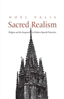 Sacred Realism: Religion and the Imagination in Modern Spanish Narrative 0300152345 Book Cover