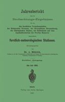 Jahresbericht Uber Die Beobachtungs-Ergebnisse: Den Forstlichen Versuchsanstalten Des Konigreichs Preussen, Des Herzogthums Braunschweig, Der Thuringischen Staaten, Der Reichslande Und Dem Landesdirec 3642937543 Book Cover
