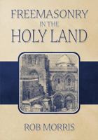 Freemasonry in the Holy Land 1605320552 Book Cover
