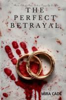 The Perfect Betrayal B0G4JQ818R Book Cover