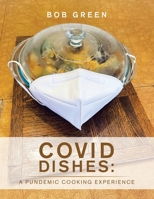 COVID Dishes: A Pundemic Cooking Experience 1665557370 Book Cover