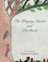 The Praying Mantis and The Birds 1477106472 Book Cover
