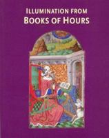 Illumination from Books of Hours (British Library) 0712348492 Book Cover