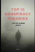 Top 10 Conspiracy Theories: Book 2 of the Top 10 Series B089CQL61S Book Cover