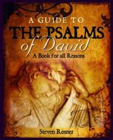 A Guide to the Psalms of David: A Book for All Reasons 1478753390 Book Cover