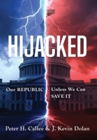 Hijacked: Our REPUBLIC, Unless We Can SAVE IT B0FK6CC63B Book Cover