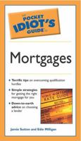 Pocket Idiot's Guide to Mortgages (The Pocket Idiot's Guide) 1592571255 Book Cover