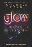 Glow: A YA Paranormal Urban Fantasy Thriller B0C522JNMN Book Cover