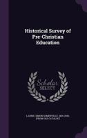 Historical Survey of Pre-Christian Education 1016949855 Book Cover