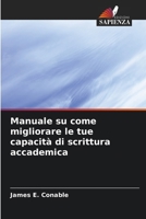 Manuale su come migliorare le tue capacità di scrittura accademica 6209631533 Book Cover