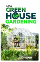 Easy Greenhouse Gardening: How To Do It Right And Avoid Common Mistakes B093RP1XKT Book Cover