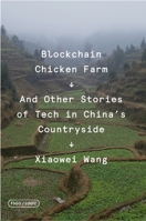 Blockchain Chicken Farm: And Other Stories of Tech in China's Countryside 0374538662 Book Cover