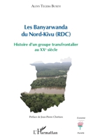 Les Banyarwanda du Nord-Kivu (RDC): Histoire d'un groupe transfrontalier au XXe siècle (Economie Plurielle) (French Edition) 2343244014 Book Cover