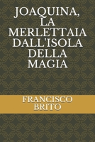 JOAQUINA, LA MERLETTAIA DALL'ISOLA DELLA MAGIA B093KJ6B99 Book Cover