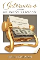 Interviews from the Million Dollar Rolodex : Featuring: Mark Victor Hansen 1600372511 Book Cover