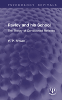 Pavlov and his School: The Theory of Conditioned Reflexes (Psychology Revivals) 1041026676 Book Cover