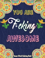 You Are F*cking Awesome: An Motivational Adults Swear Word Coloring Book For Women (adults coloring books for women) gifts for women adult B091WCGCMJ Book Cover