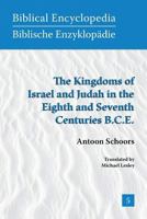 The Kingdoms of Israel and Judah in the Eighth and Seventh Centuries B.C.E. 1589832647 Book Cover