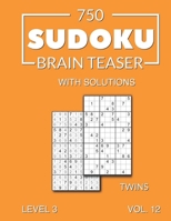750 Sudoku Brain Teaser Twins with solutions: Level 3 (medium), Volume 12 B095PP214W Book Cover