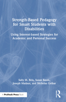 Strength-Based Pedagogy for Smart Students with Disabilities: Using Interest-based Strategies for Academic and Personal Success 1032842431 Book Cover