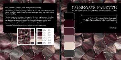 Causeways Palette 50 Color Inspired Palettes with Color Names and Six Universal Color Codes: For Coloring Enthusiasts, Artists, Designers, Wedding Planners, Photographers, and Creatives Volume 1 1967944016 Book Cover