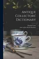 Antique Collectors' Dictionary 1015117023 Book Cover