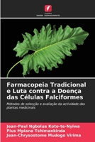Farmacopeia Tradicional e Luta contra a Doença das Células Falciformes: Métodos de selecção e avaliação da actividade das plantas medicinais (Portuguese Edition) 6204420755 Book Cover