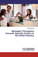 Manager's Perception Towards Security Factors in the Hotel Industry 6138386655 Book Cover