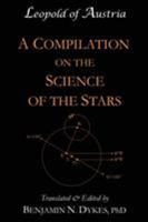 A Compilation on the Science of the Stars 1934586439 Book Cover