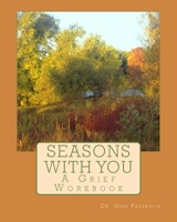 Seasons with You: A Grief Workbook 1540363341 Book Cover