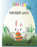 Easter Egg Coloring Book for Kids Ages 1-4: Easter Activity Books for toddlers Boys & Girls, A Fun Big Easter Egg Coloring Book for Toddlers & Prescho B08YMRTG1R Book Cover