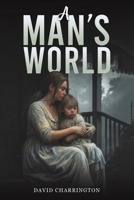A Man’s World B0DPMNHNR6 Book Cover