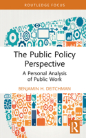 The Public Policy Perspective: A Personal Analysis of Public Work (Routledge Research in Public Administration and Public Policy) 1032953969 Book Cover