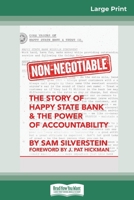 Non-Negotiable: The Story of Happy State Bank & The Power of Accountability (16pt Large Print Edition) 0369313968 Book Cover