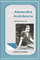 Alexandra Andreevna: Roman d'une vie 1514772078 Book Cover