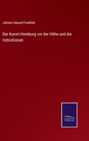 Der Kurort Homburg vor der Höhe und die Indicationen 127438639X Book Cover