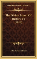 The Divine Aspect Of History V2 0548888132 Book Cover