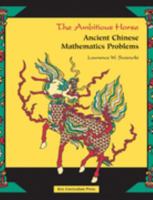The Ambitious Horse: Ancient Chinese Mathematics Problems 1559534613 Book Cover