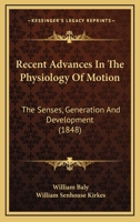 Recent Advances in the Physiology of Motion, the Senses, Generation and Development 1177203960 Book Cover